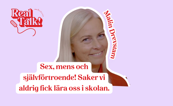 Real Talk - Sex, mens och självförtroende! Saker vi aldrig fick lära oss i skolan